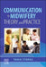 Communication in Midwifery: Theory and Practice by Tania Staras