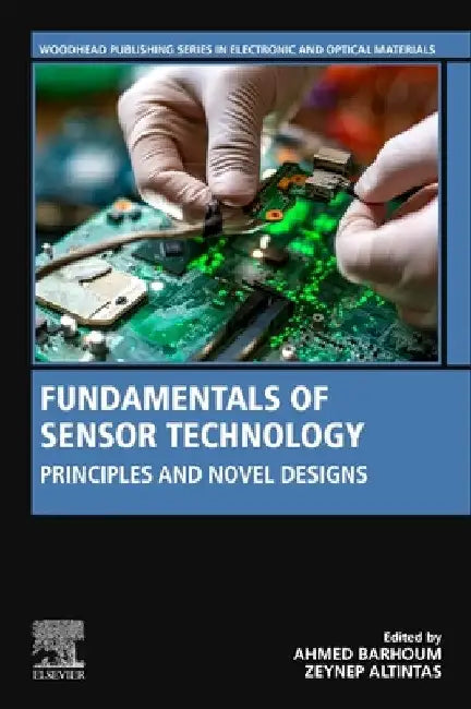 Fundamentals of Sensor Technology: Principles and Novel Designs by Ahmed Barhoum