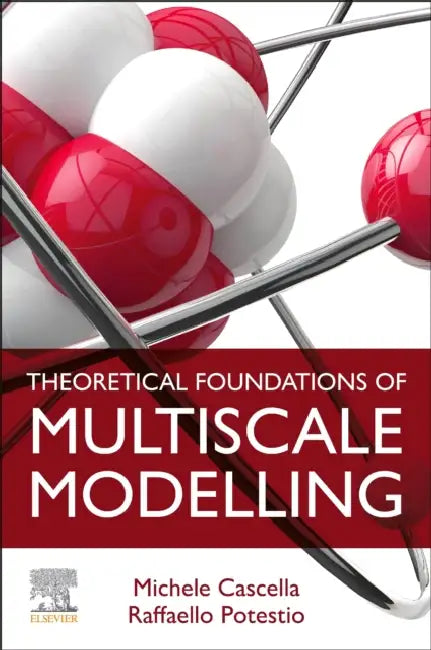 Theoretical Foundations of Multiscale Modelling by Michele Cascella