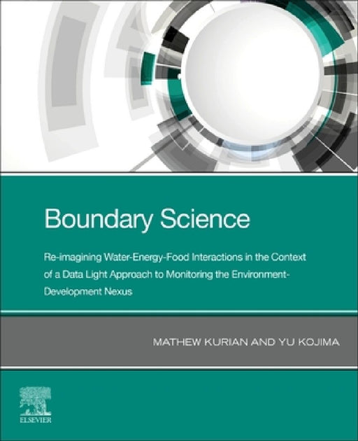 Boundary Science: Re-imagining Water-Energy-Food Interactions in the Context of a Data Light Approach to Monitoring the Environment- Development Nexus by Mathew Kurian