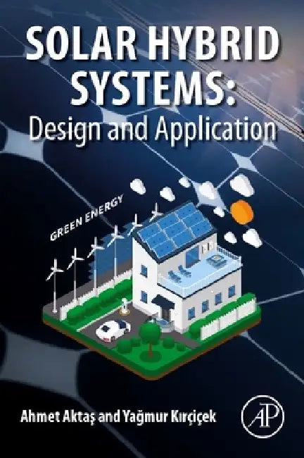Solar Hybrid Systems: Design and Application by Ahmet Aktas