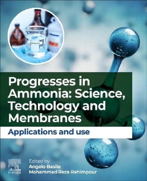 Progresses in Ammonia: Science, Technology and Membranes: Applications and Use by Angelo Basile