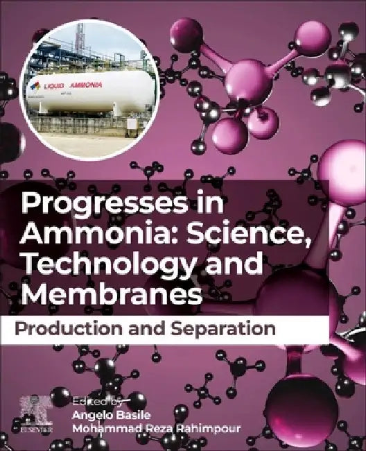 Progresses in Ammonia: Science, Technology and Membranes: Production and Separation by Angelo Basile