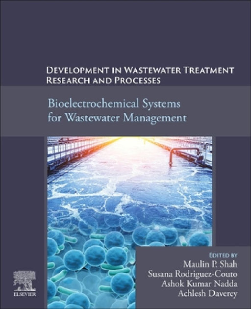 Development in Wastewater Treatment Research and Processes: Bioelectrochemical Systems for Wastewater Management by Maulin P. Shah
