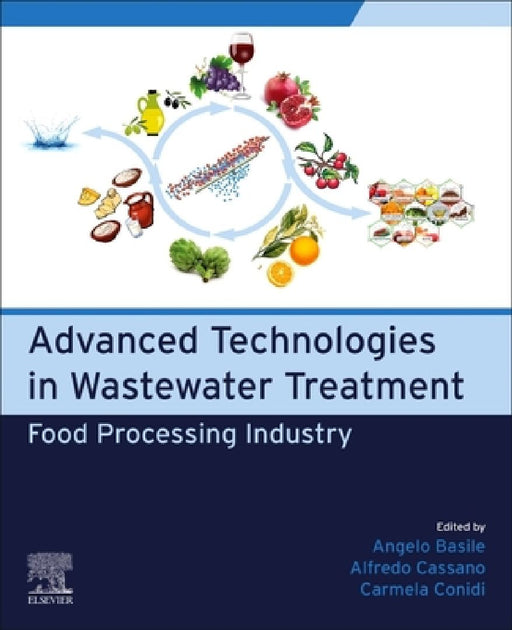 Advanced Technologies in Wastewater Treatment: Food Processing Industry by Angelo Basile