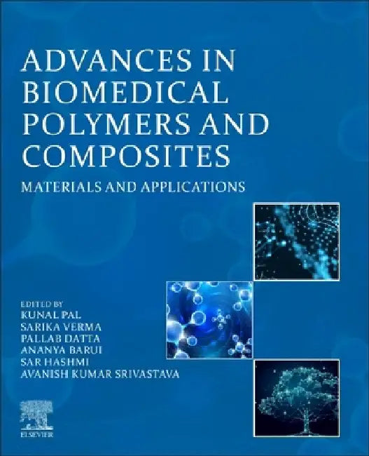 Advances in Biomedical Polymers and Composites: Materials and Applications by Kunal Pal