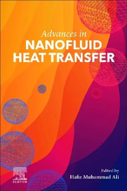 Advances in Nanofluid Heat Transfer by Hafiz Muhammad Ali