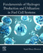 Fundamentals of Hydrogen Production and Utilization in Fuel Cell Systems by Seyed Ehsan Hosseini