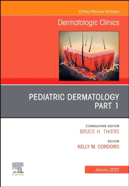 Pediatric Dermatology, an Issue of Dermatologic Clinics: Volume 40-1 by Kelly M. Cordoro