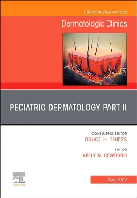 Pediatric Dermatology Part II, an Issue of Dermatologic Clinics: Volume 40-2 by Kelly M. Cordoro