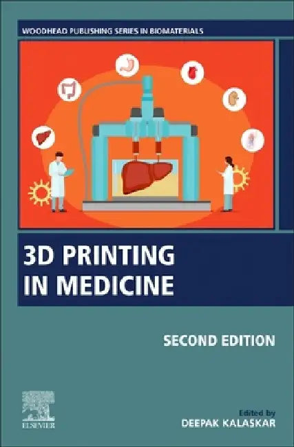 3D Printing in Medicine by Deepak M. Kalaskar