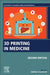 3D Printing in Medicine by Deepak M. Kalaskar