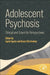 Adolescent Psychosis: Clinical and Scientific Perspectives by Ingrid Agartz
