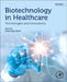 Biotechnology in Healthcare, Technologies and Innovations by Debmalya Barh