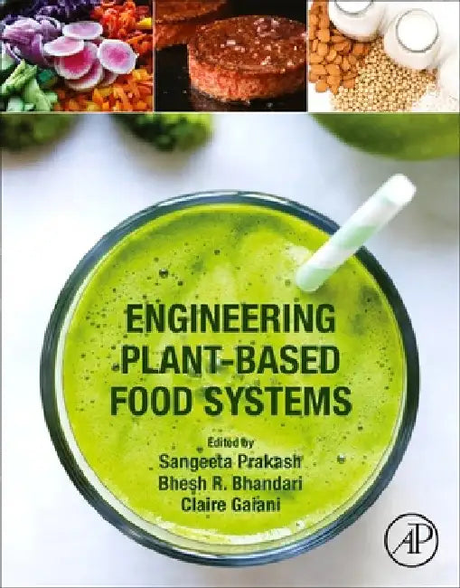 Engineering Plant-Based Food Systems by Sangeeta Prakash