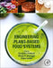 Engineering Plant-Based Food Systems by Sangeeta Prakash