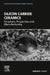 Silicon Carbide Ceramics: Structure, Properties and Manufacturing by Andrew J. Ruys