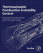 Thermoacoustic Combustion Instability Control: Engineering Applications and Computer Codes by Dan Zhao