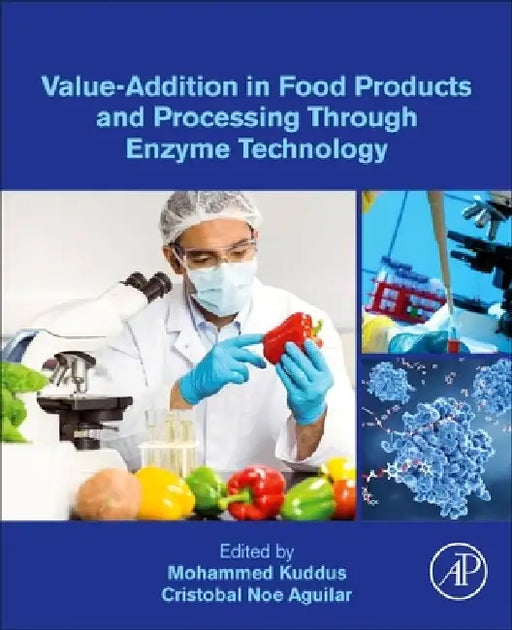Value-Addition in Food Products and Processing Through Enzyme Technology by Mohammed Kuddus