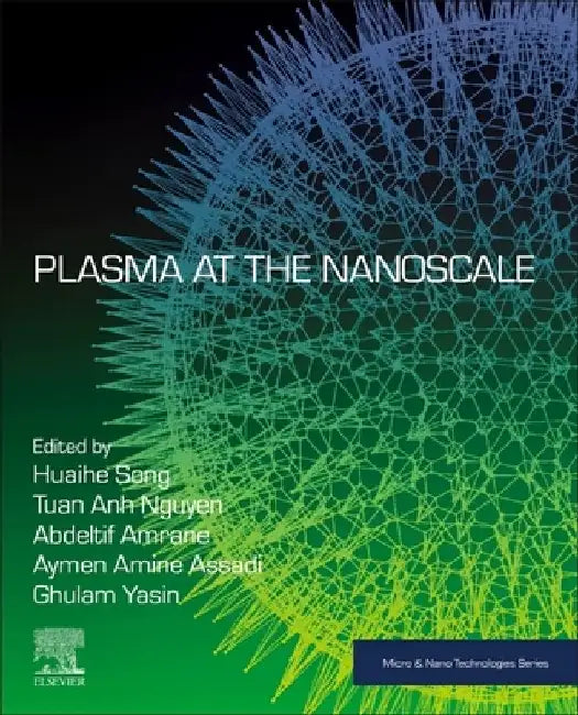 Plasma at the Nanoscale by Huaihe Song