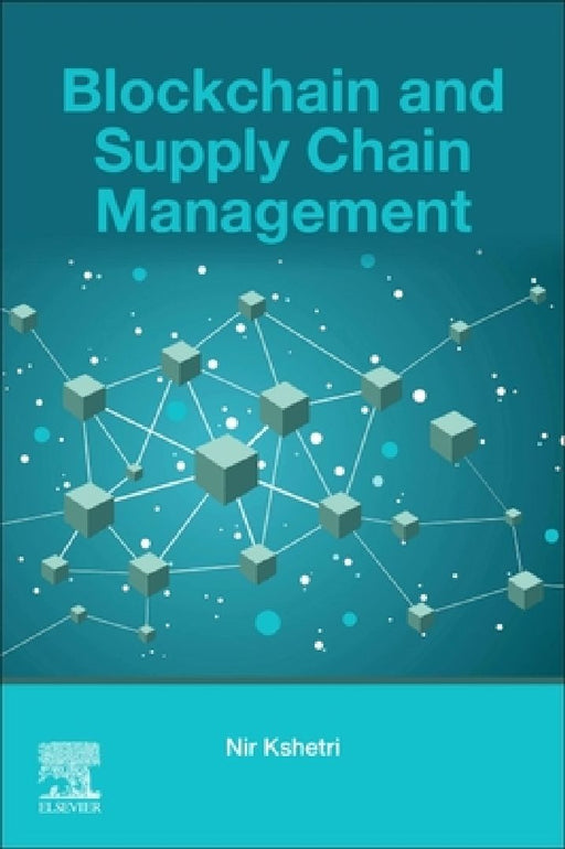 Blockchain and Supply Chain Management by Nir Kshetri
