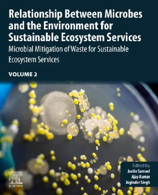 Relationship Between Microbes and the Environment for Sustainable Ecosystem Services, Microbial Mitigation of Waste for Sustainable Ecosystem Services by Jastin Samuel