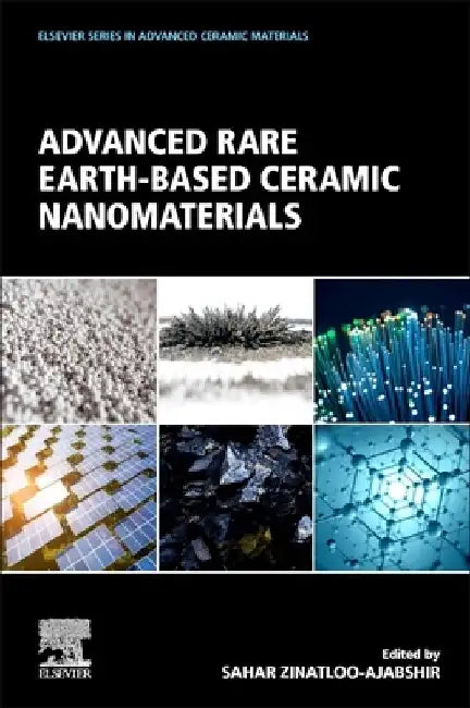 Advanced Rare Earth-Based Ceramic Nanomaterials by Sahar Zinatloo-Ajabshir