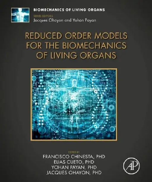 Reduced Order Models for the Biomechanics of Living Organs by Francisco Chinesta