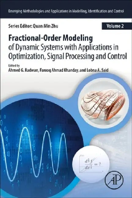 Fractional-Order Modeling of Dynamic Systems with Applications in Optimization, Signal Processing, and Control by Ahmed G. Radwan