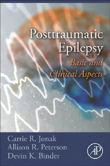 Posttraumatic Epilepsy: Basic and Clinical Aspects by Carrie R. Jonak