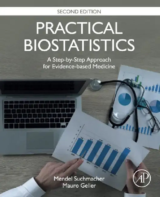Practical Biostatistics: A Step-by-Step Approach for Evidence-Based Medicine by Suchmacher, Mendel