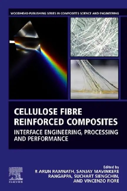 Cellulose Fibre Reinforced Composites: Interface Engineering, Processing and Performance by R. Arun Ramnath
