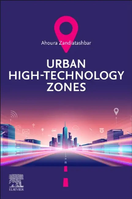 Urban High-Technology Zones by Ahoura Zandiatashbar
