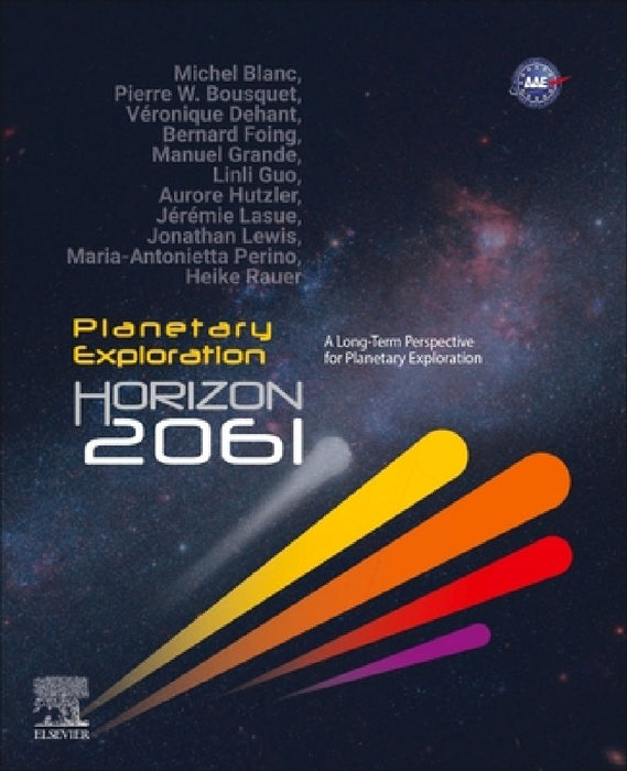 Planetary Exploration Horizon 2061: A Long-Term Perspective for Planetary Exploration by Michel Blanc