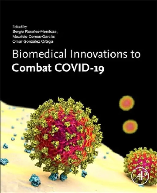 Biomedical Innovations to Combat COVID-19 by Sergio Rosales-Mendoza