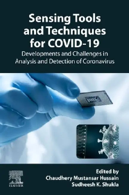 Sensing Tools and Techniques for COVID-19: Developments and Challenges in Analysis and Detection of Coronavirus by Sudheesh K. Shukla