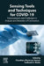 Sensing Tools and Techniques for COVID-19: Developments and Challenges in Analysis and Detection of Coronavirus by Sudheesh K. Shukla