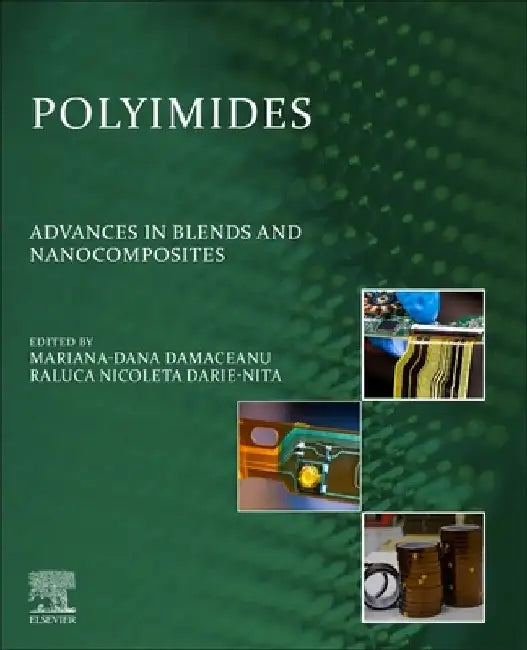 Polyimides: Advances in Blends and  Nanocomposites by Mariana-Dana Damaceanu