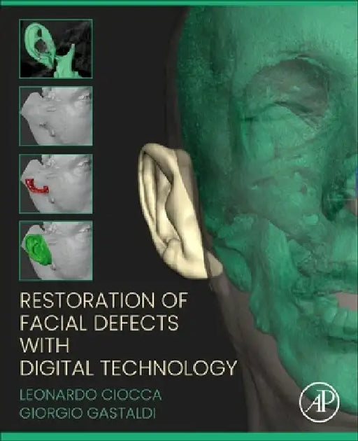 Restoration of Facial Defects with Digital Technology by Leonardo Ciocca