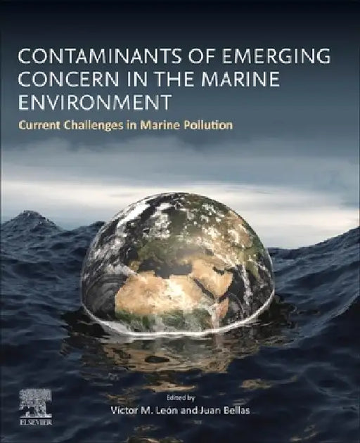 Contaminants of Emerging Concern in the Marine Environment: Current Challenges in Marine Pollution by Victor M. Leon