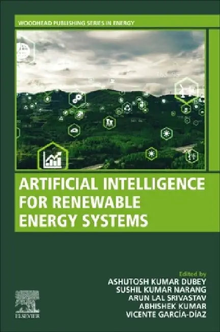 Artificial Intelligence for Renewable Energy systems by Ashutosh Kumar Dubey