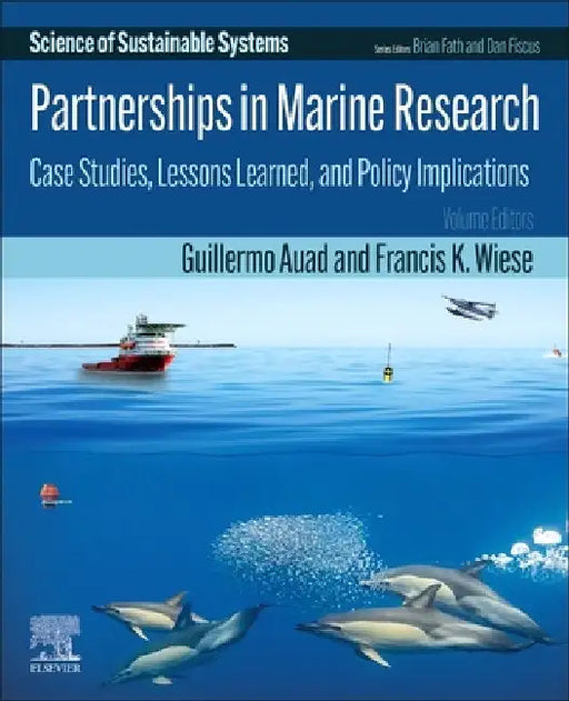 Partnerships in Marine Research: Case Studies, Lessons Learned, and Policy Implications by Guillermo Auad