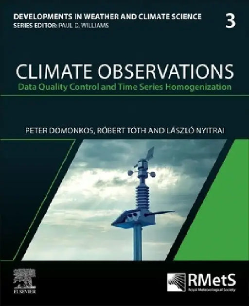 Climate Observations: Data Quality Control and Time Series Homogenization by Peter Domonkos
