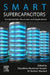 Smart Supercapacitors: Fundamentals, Structures, and Applications by M. Basheer Ahamed
