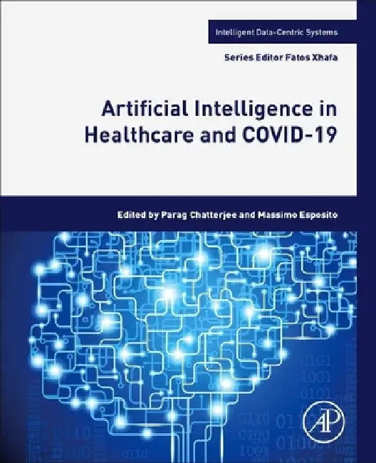 Artificial Intelligence in Healthcare and Covid-19 by Parag Chatterjee