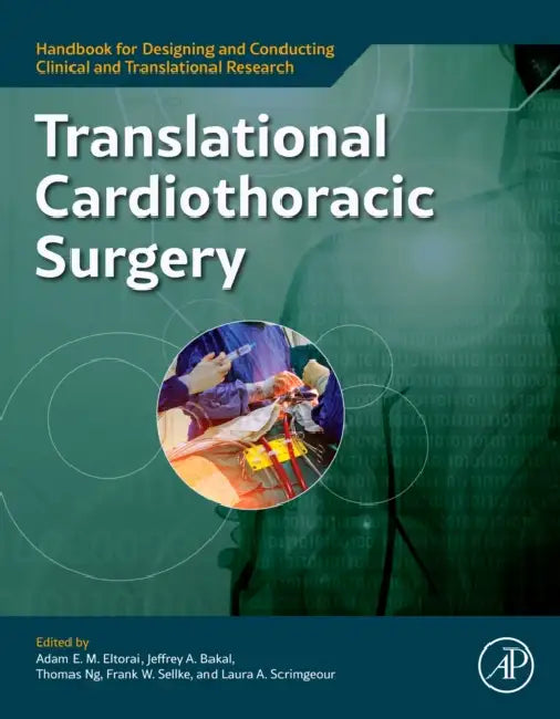 Translational Cardiothoracic Surgery by Adam E. M. Eltorai