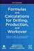 Formulas and Calculations for Drilling, Production, and Workover: All the Formulas You Need to Solve Drilling and Production Problems by William C. Lyons