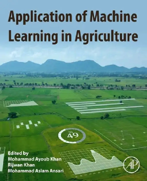 Application of Machine Learning in Agriculture by Mohammad Ayoub Khan