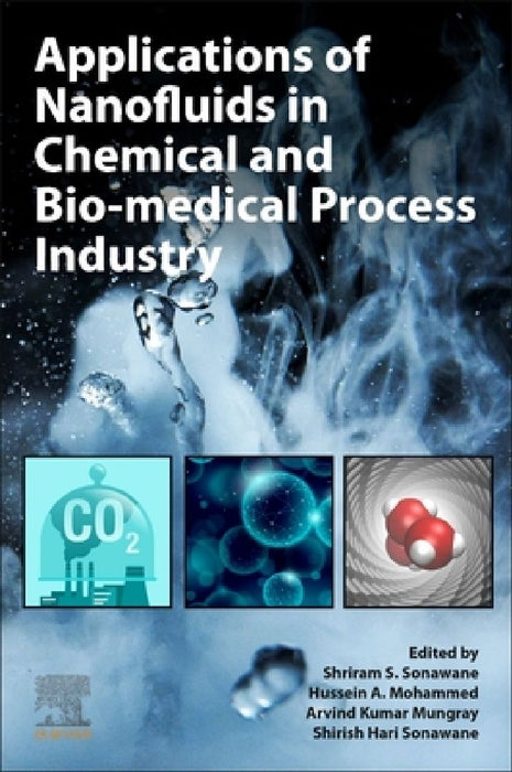 Applications of Nanofluids in Chemical and Bio-medical Process Industry by Shriram S. Sonawane