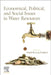 Economical, Political, and Social Issues in Water Resources by Omid Bozorg-Haddad